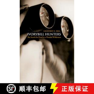 Ivorybill 9780195323467 Wilderness Proof 4周达 The Hunters Flooded Search for