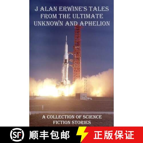 【3-4周达】J Alan Erwine's Tales from The Ultimate Unknown and Aphelion [9798235482692]