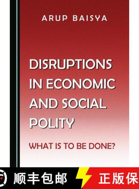 预订 Disruptions in Economic and Social Polity : What Is to Be Done? [9781527542716]