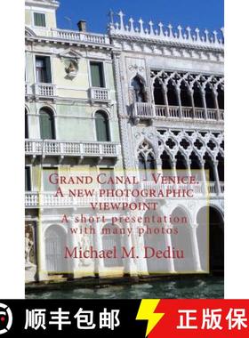 预订 Grand Canal - Venice. A new photographic viewpoint: A short presentation with many photos [9780981730073]