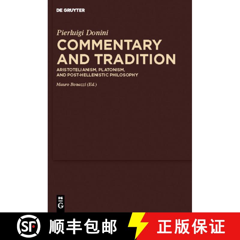 【2-3周达】Commentary and Tradition: Aristotelianism, Platonism, and Post-Hellenistic Philosophy [9783110218725]
