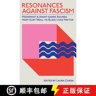 【3-4周达】Resonances against Fascism : Modernist and Avant-Garde Sounds from Kurt Weill to Black Liv... [9781438496290]