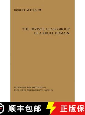 【3-4周达】The Divisor Class Group of a Krull Domain (Softcover reprint of the original 1st ed. 1973)... [9783642884078]