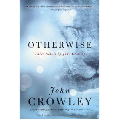 【4周达】Otherwise: Three Novels by John Crowley [9780060937928]