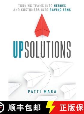 预订 UpSolutions: Turning Teams into Heroes and Customers into Raving Fans [9781949639452]