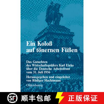 【3-4周达】Ein Koloß Auf Tönernen Füßen: Das Gutachten Des Wirtschaftsprüfers Karl Eicke Über D... [9783486579888]