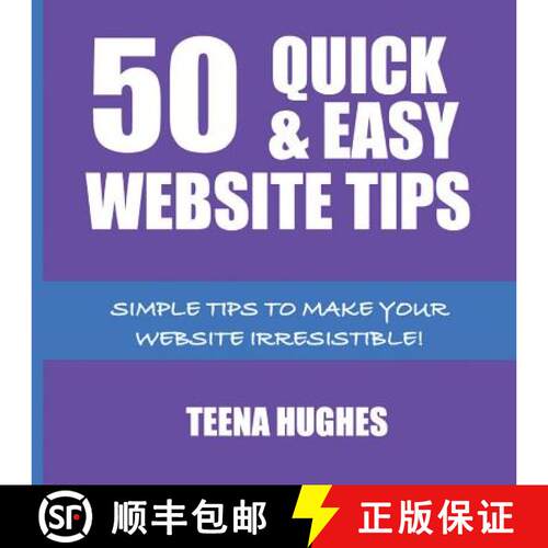 【3-4周达】50 Quick & Easy Website Tips: Simple Tips to Make Your Website Irresistible [9780994397133]