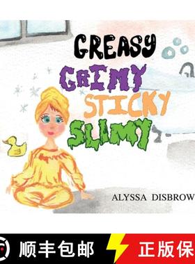 预订 Greasy Grimy Sticky Slimy: A Silly Rhyming Adventure Through the Messiest Places Imaginable - A ... [9798896608394]