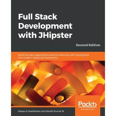 预订 Full Stack Development with JHipster: Build full stack applications and microservices with Sprin... [9781838824983]