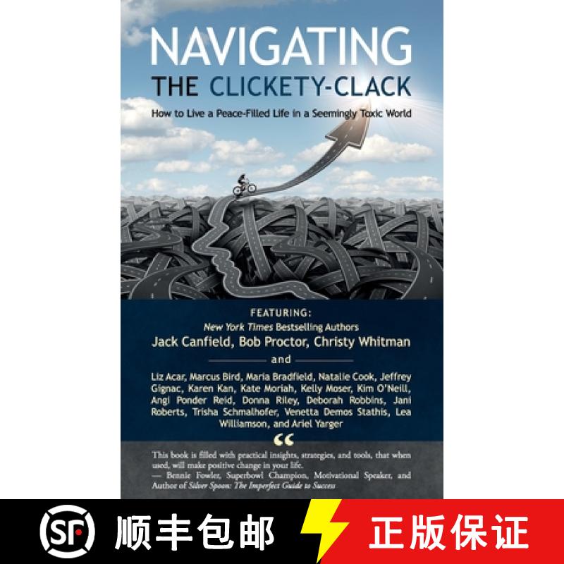 【3-4周达】Navigating the Clickety-Clack: How to Live a Peace-Filled Life in a Seemingly Toxic World [9781945446993]