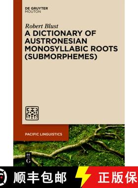预订 A Dictionary of Austronesian Monosyllabic Roots (Submorphemes) [9783110781618]
