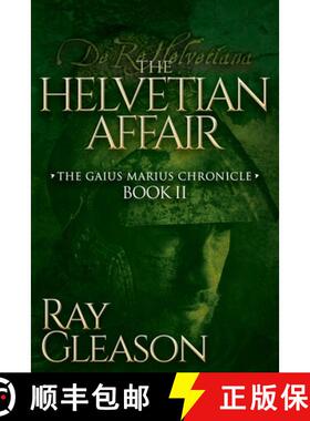 【3-4周达】The Helvetian Affair : Book II of the Gaius Marius Chronicle [9781630477028]