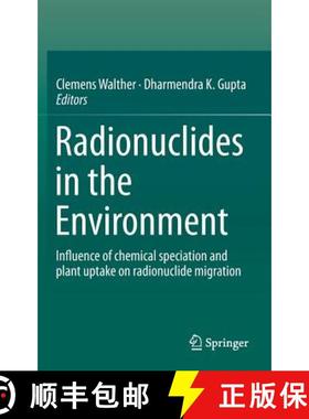 【3-4周达】Radionuclides in the Environment : Influence of chemical speciation and plant uptake on ra... [9783319221700]