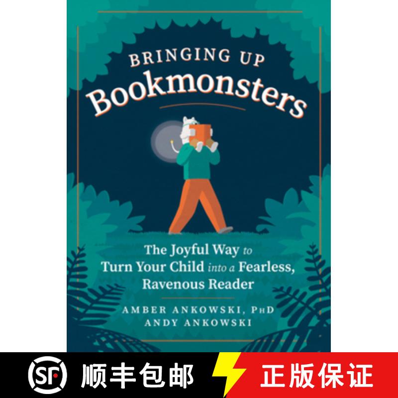 【3-4周达】Bringing Up Bookmonsters: The Joyful Way to Turn Your Child Into a Fearless, Ravenous Reader [9781615195862]