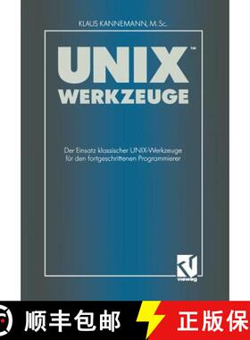 【3-4周达】Unix-Werkzeuge: Der Einsatz Klassischer Unix-Werkzeuge Für Den Fortgeschrittenen Programm... [9783322830661]