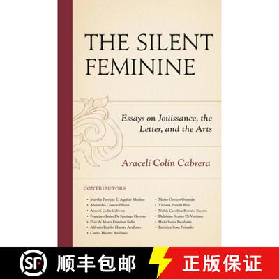【3-4周达】精装 The Silent Feminine : Essays on Jouissance, the Letter, and the Arts [9781793653208]