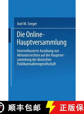 【3-4周达】Die Online-Hauptversammlung : Internetbasierte Ausübung von Aktionärsrechten auf der Hau... [9783824477623]