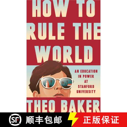 预订 精装 How to Rule the World: An Education in Power at Stanford University [9780593832837]