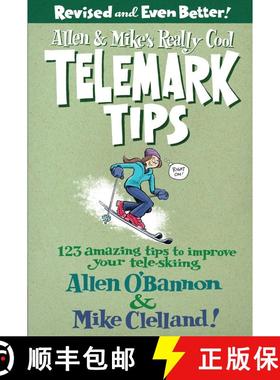 【3-4周达】Allen & Mike's Really Cool Telemark Tips, Revised and Even Better!: 123 Amazing Tips To Im... [9780762745869]