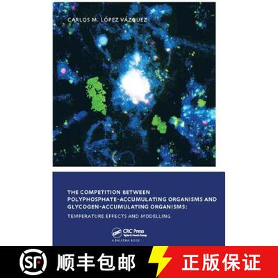 【3-4周达】精装 The Competition Between Polyphosphate-Accumulating Organisms and Glycogen-Accumulatin... [9781138418714]