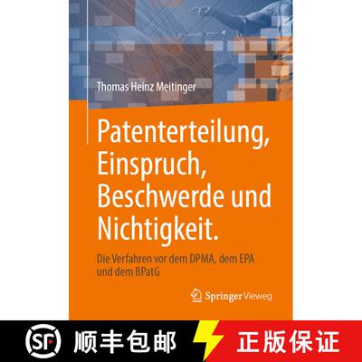 【3-4周达】Patenterteilung, Einspruch, Beschwerde und Nichtigkeit.: Die Verfahren vor dem DPMA, dem ... [9783662714331]