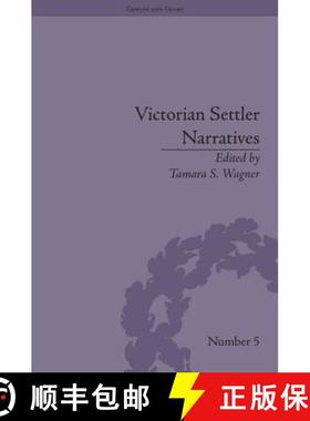 【3-4周达】Victorian Settler Narratives: Emigrants, Cosmopolitans and Returnees in Nineteenth-Century... [9781848931077]