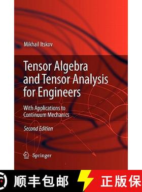 【3-4周达】Tensor Algebra and Tensor Analysis for Engineers : With Applications to Continuum Mechanics [9783642101038]