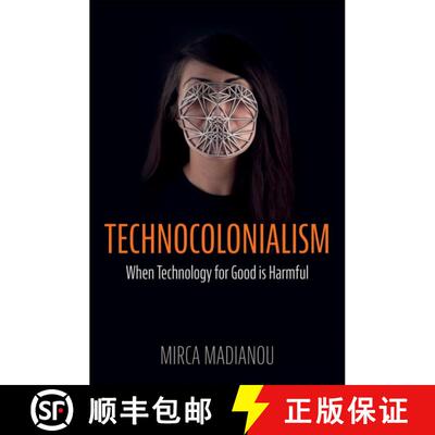 【3-4周达】精装 Technocolonialism – When Technology for Good is Harmful [9781509559022]