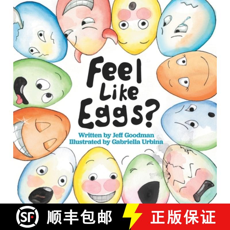 【3-4周达】Feel Like Eggs?: Introducing Children to a Dozen Emotions [9781735292182]
