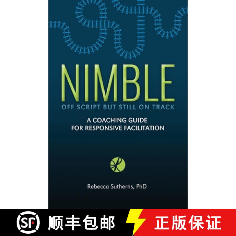 【3-4周达】Nimble: A Coaching Guide for Responsive Facilitation [9781999576103]