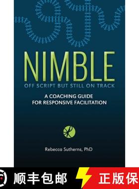 【3-4周达】Nimble: A Coaching Guide for Responsive Facilitation [9781999576103]