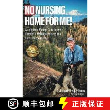 【3-4周达】No Nursing Home for Me!: Strategies to Manage Pain, Improve Functional Mobility and Keep Y... [9781641337380]