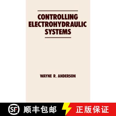 【3-4周达】精装 Controlling Electrohydraulic Systems [9780824778255]