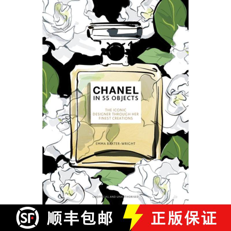 Chanel in 55 Objects: The Iconic Designer Through Her Finest Creations [9781802795202]