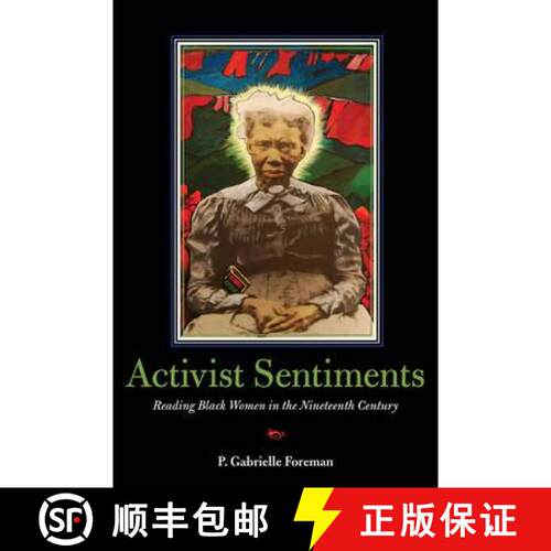 【3-4周达】精装 Activist Sentiments: Reading Black Women in the Nineteenth Century [9780252034749]
