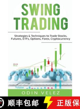 【3-4周达】Swing Trading: Strategies & Techniques to Trade Stocks, Futures, ETFs, Options, Forex, Cry... [9781087857886]