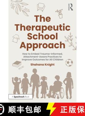 【3-4周达】The Therapeutic School Approach: How to Embed Trauma-Informed, Attachment-Aware Practices ... [9781032531557]