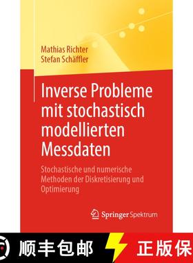 【3-4周达】Inverse Probleme mit stochastisch modellierten Messdaten : Stochastische und numerische Me... [9783662663424]