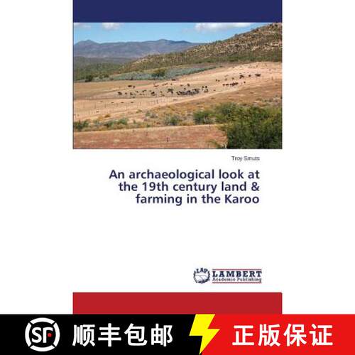 预订 An Archaeological Look at the 19th Century Land & Farming in the Karoo [9783659530593]