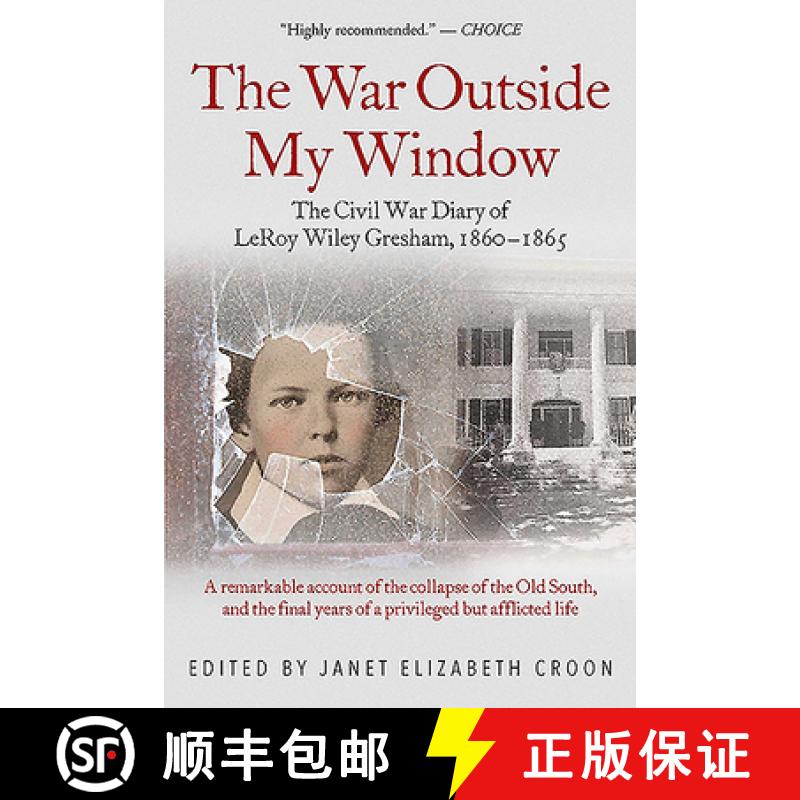 【3-4周达】The War Outside My Window: The Civil War Diary of Leroy Wiley Gresham, 1860-1865 [9781611215298]