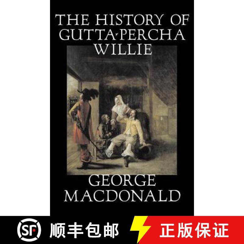 【3-4周达】The History of Gutta-Percha Willie by George Macdonald, Fiction, Classics, Action & Adventure [9781598185782]