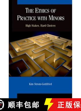 【3-4周达】The Ethics of Practice With Minors: High Stakes, Hard Choices [9780190615963]