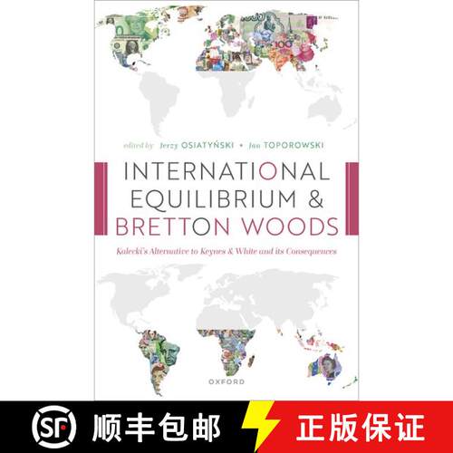 【3-4周达】精装 International Equilibrium and Bretton Woods: Kalecki's Alternative to Keynes and Whit... [9780192856401]