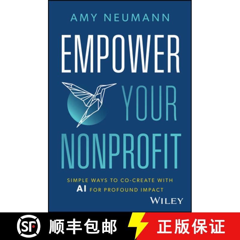 【3-4周达】Empower Your Nonprofit: Simple Ways to Co-Create W ith AI for Profound Impact [9781394263240]