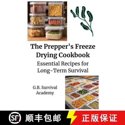 【3-4周达】The Prepper's Freeze Drying Cookbook: Essential Recipes for Long-Term Survival [9781803620817]