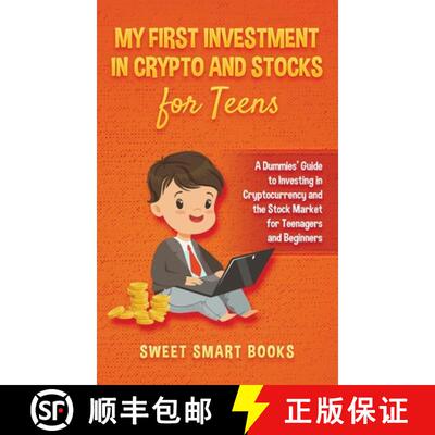 【3-4周达】精装 My First Investment In Crypto and Stocks for Teens:  A Dummies' Guide to Investing in... [9781737042693]