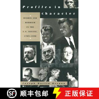 【3-4周达】Profiles in Character: Hubris and Heroism in the U.S. Senate, 1789-1996 : Hubris and Heroi... [9781563249389]