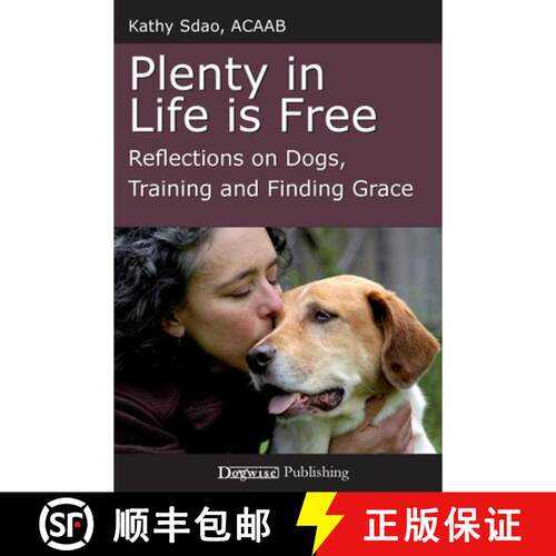 【3-4周达】Plenty in Life Is Free: Reflections on Dogs, Training and Finding Grace [9781617810640]