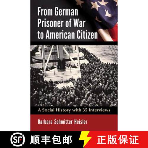 【3-4周达】From German Prisoner of War to American Citizen : A Social History with 35 Interviews [9780786473113]