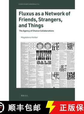 预订 精装 Fluxus as a Network of Friends, Strangers, and Things: The Agency of Chance Collaborations [9789004512214]